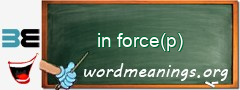 WordMeaning blackboard for in force(p)